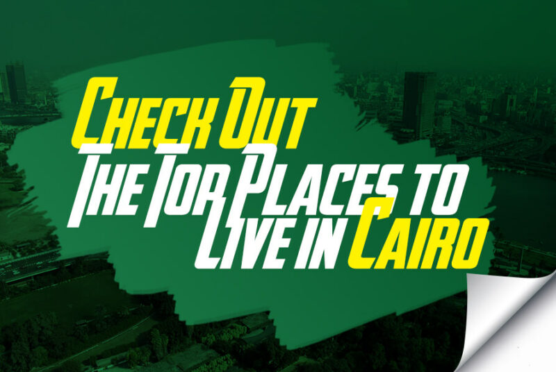 The Top Places to Live in Cairo