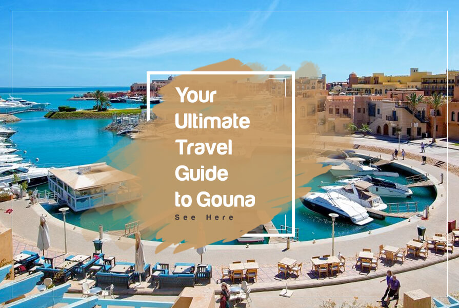 Your Ultimate Travel Guide to EL Gouna