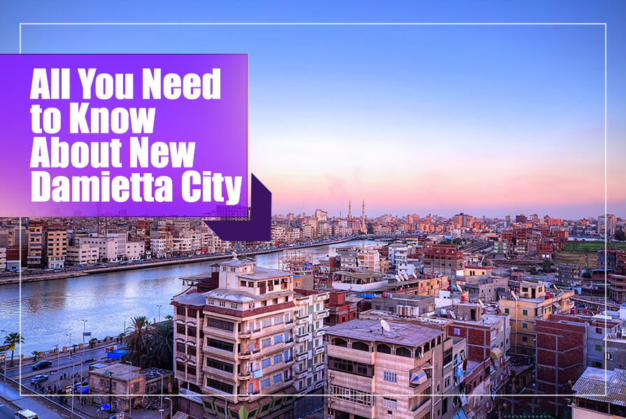 Everything You Need to Learn about New Damietta City Propertyfinder.eg